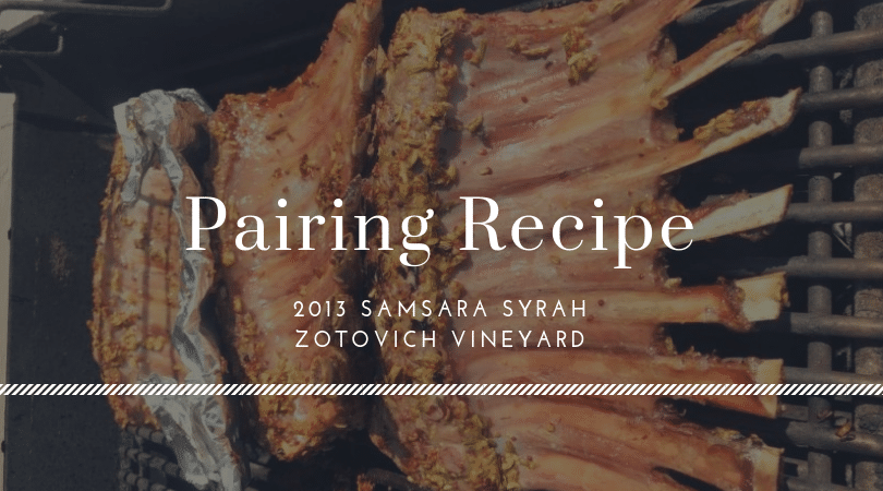 food pairing recipe with samsara 2013 syrah zotovich vineyard