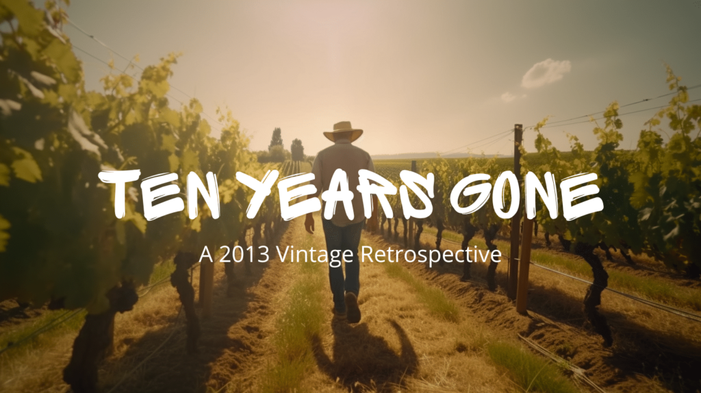 Ten Years Gone - A 2013 Vintage Retrospective 1 Ten Years Gone